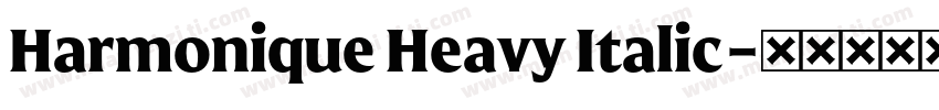 Harmonique Heavy Italic字体转换